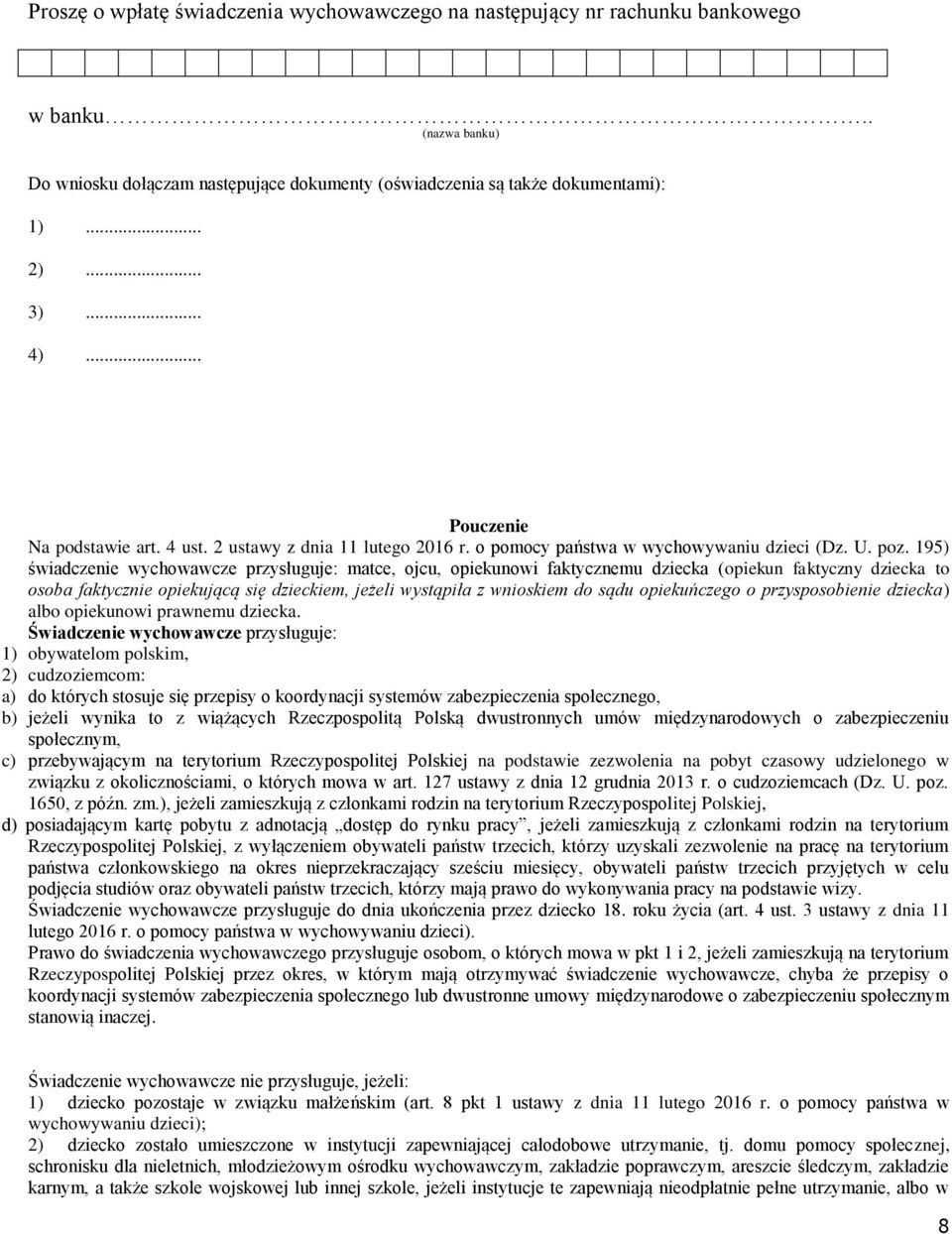 195) świadczenie wychowawcze przysługuje: matce, ojcu, opiekunowi faktycznemu dziecka (opiekun faktyczny dziecka to osoba faktycznie opiekującą się dzieckiem, jeżeli wystąpiła z wnioskiem do sądu