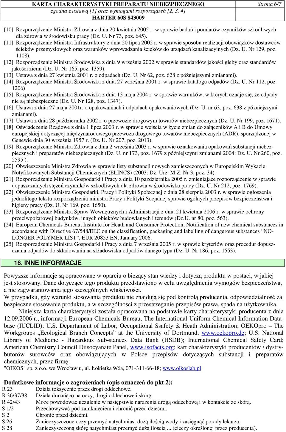 w sprawie sposobu realizacji obowiązków dostawców ścieków przemysłowych oraz warunków wprowadzania ścieków do urządzeń kanalizacyjnych (Dz. U. Nr 129, poz. 1108).