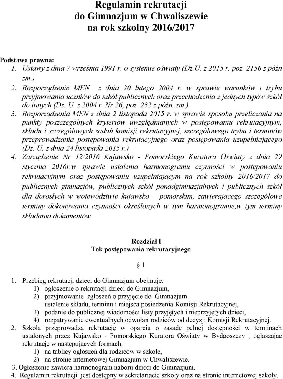 232 z późn. zm.) 3. Rozporządzenia MEN z dnia 2 listopada 2015 r.