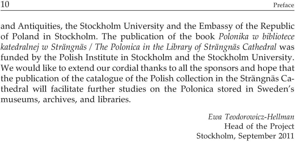 in Stockholm and the Stockholm University.