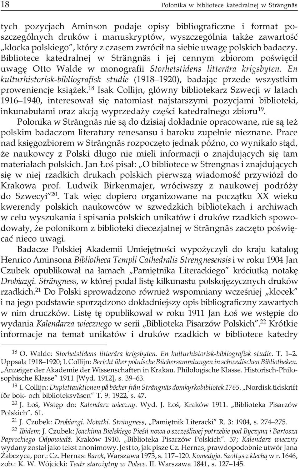 En kulturhistorisk-bibliografisk studie (1918 1920), badaj¹c przede wszystkim proweniencje ksi¹ ek.