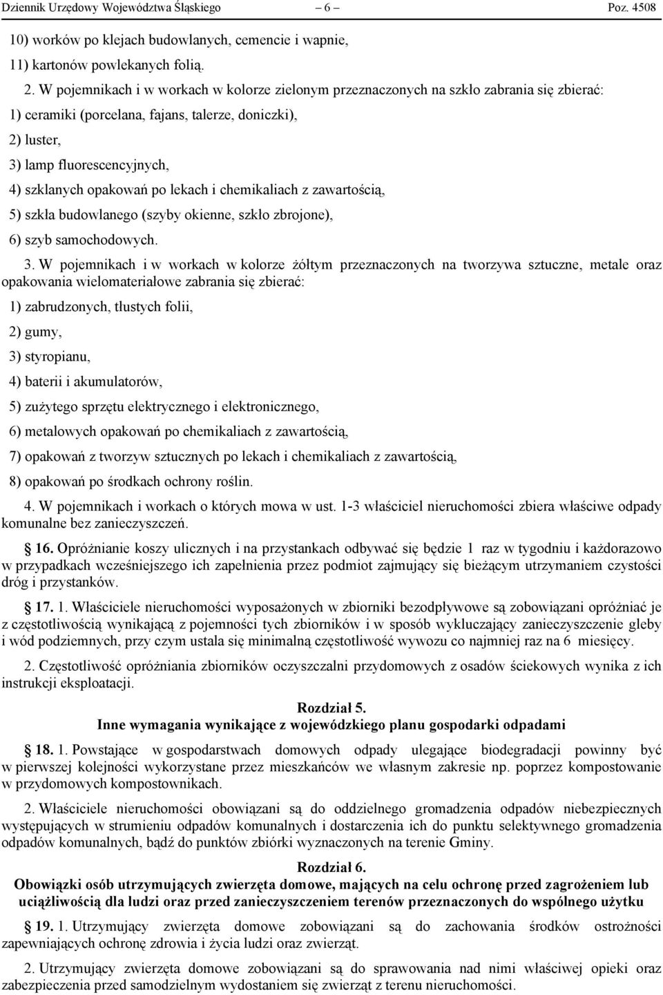 opakowań po lekach i chemikaliach z zawartością, 5) szkła budowlanego (szyby okienne, szkło zbrojone), 6) szyb samochodowych. 3.