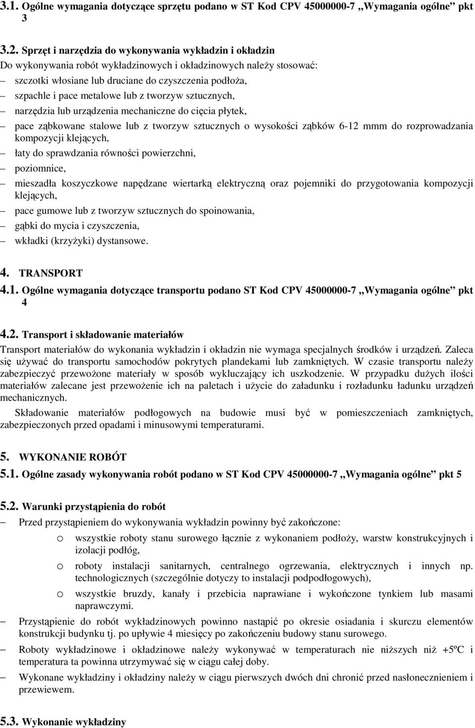 metalowe lub z tworzyw sztucznych, narzędzia lub urządzenia mechaniczne do cięcia płytek, pace ząbkowane stalowe lub z tworzyw sztucznych o wysokości ząbków 6-12 mmm do rozprowadzania kompozycji