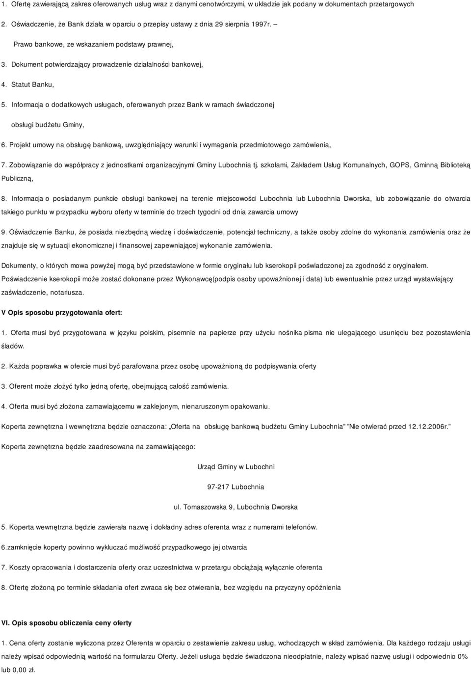 Statut Banku, 5. Informacja o dodatkowych usługach, oferowanych przez Bank w ramach świadczonej obsługi budżetu Gminy, 6.