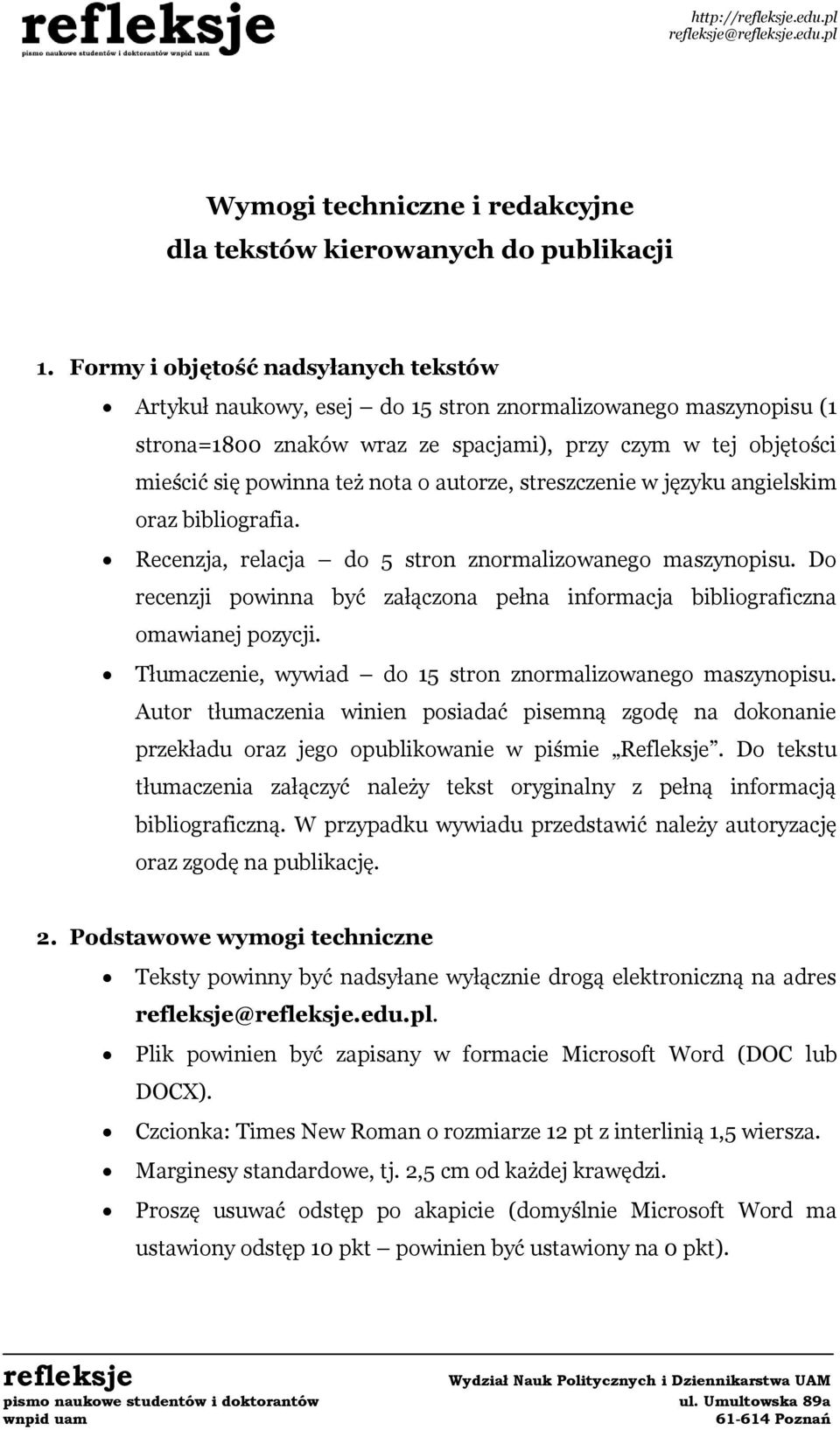 autorze, streszczenie w języku angielskim oraz bibliografia. Recenzja, relacja do 5 stron znormalizowanego maszynopisu.