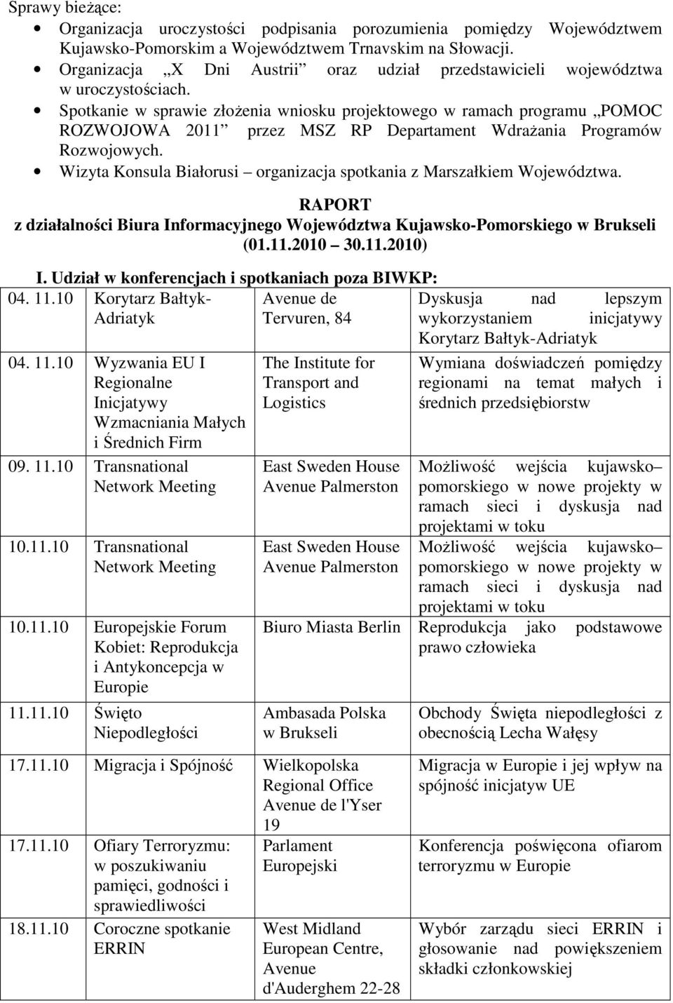 Spotkanie w sprawie złoŝenia wniosku projektowego w ramach programu POMOC ROZWOJOWA 2011 przez MSZ RP Departament WdraŜania Programów Rozwojowych.