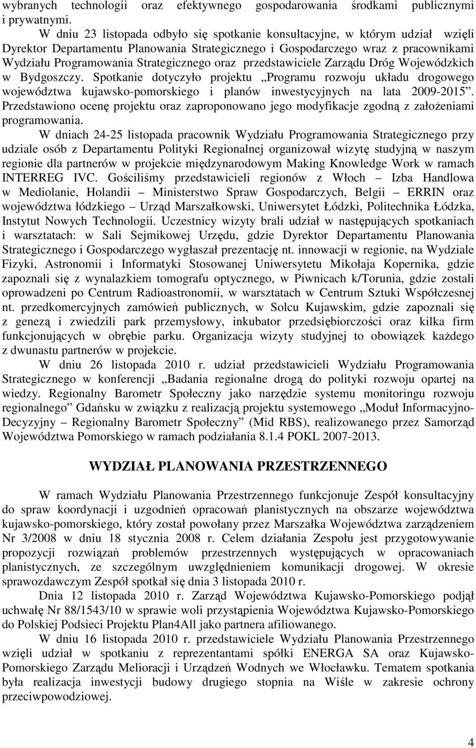 Strategicznego oraz przedstawiciele Zarządu Dróg Wojewódzkich w Bydgoszczy.