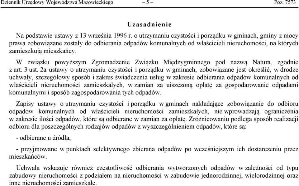 W związku powyższym Zgromadzenie Związku Międzygminnego pod nazwą Natura, zgodnie z art. 3 ust.