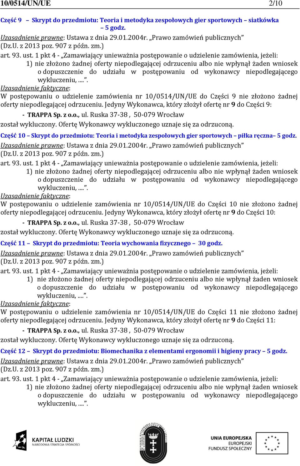 Jedyny Wykonawca, który złożył ofertę nr 9 do Części 9: Część 10 Skrypt do przedmiotu: Teoria i metodyka zespołowych gier sportowych piłka ręczna 5 godz.
