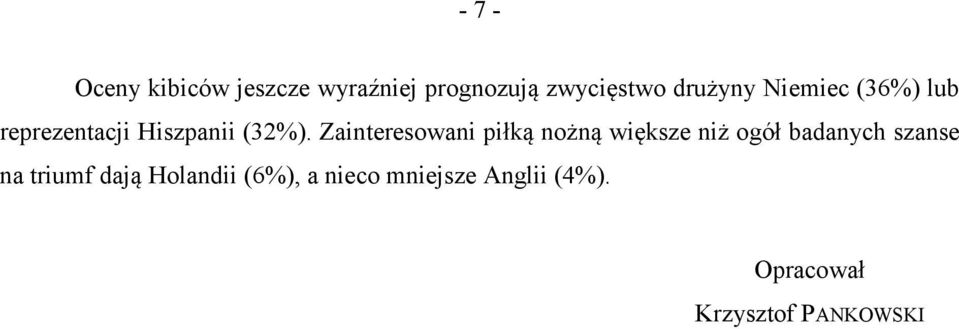 Zainteresowani piłką nożną większe niż ogół badanych szanse na