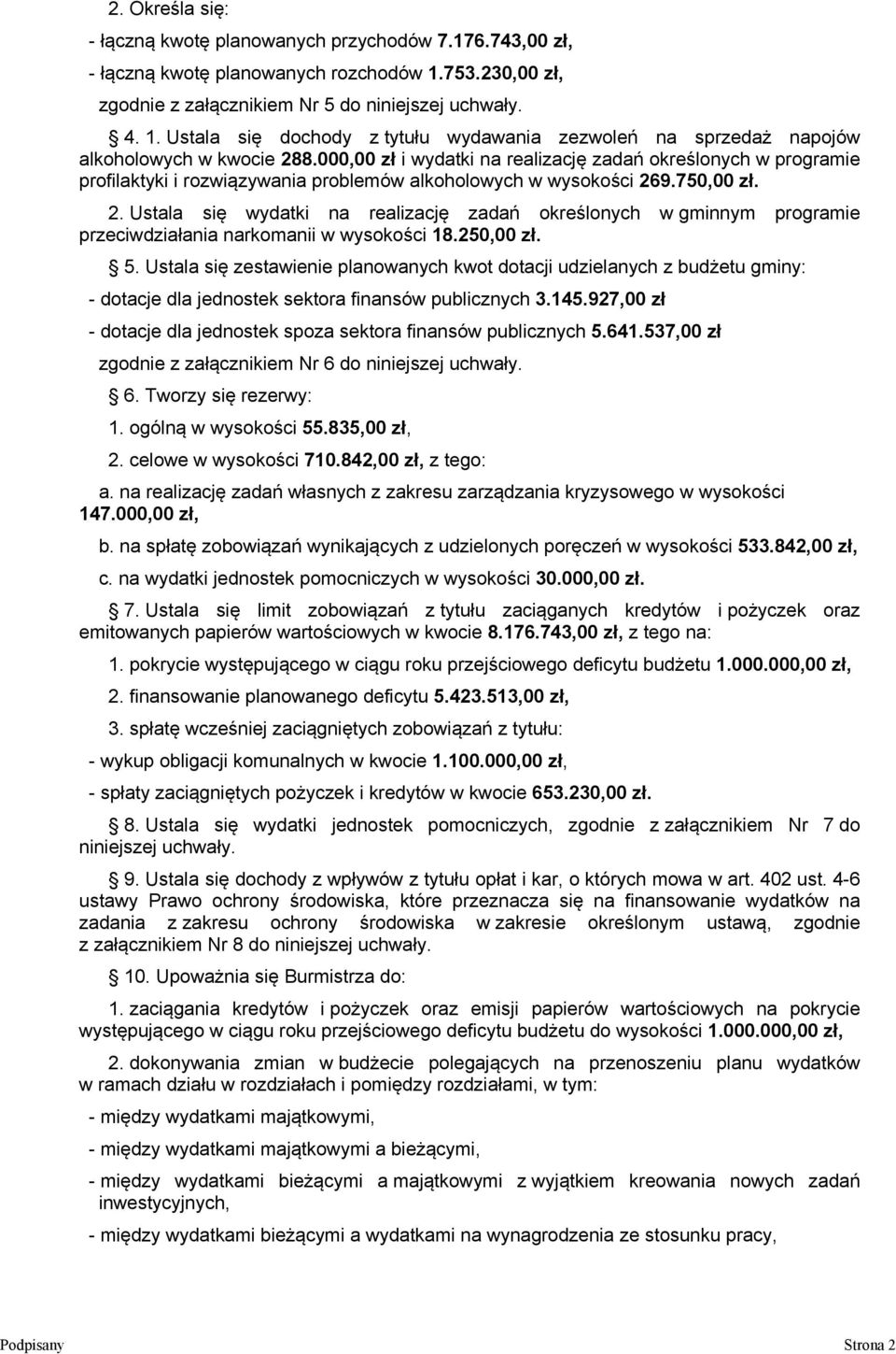 000,00 zł i wydatki na realizację zadań określonych w programie profilaktyki i rozwiązywania problemów alkoholowych w wysokości 26