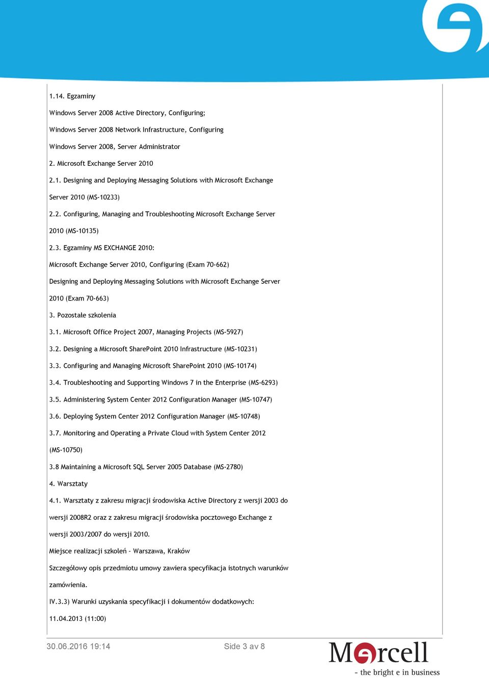 ) 2.2. Configuring, Managing and Troubleshooting Microsoft Exchange Server 2010 (MS-10135