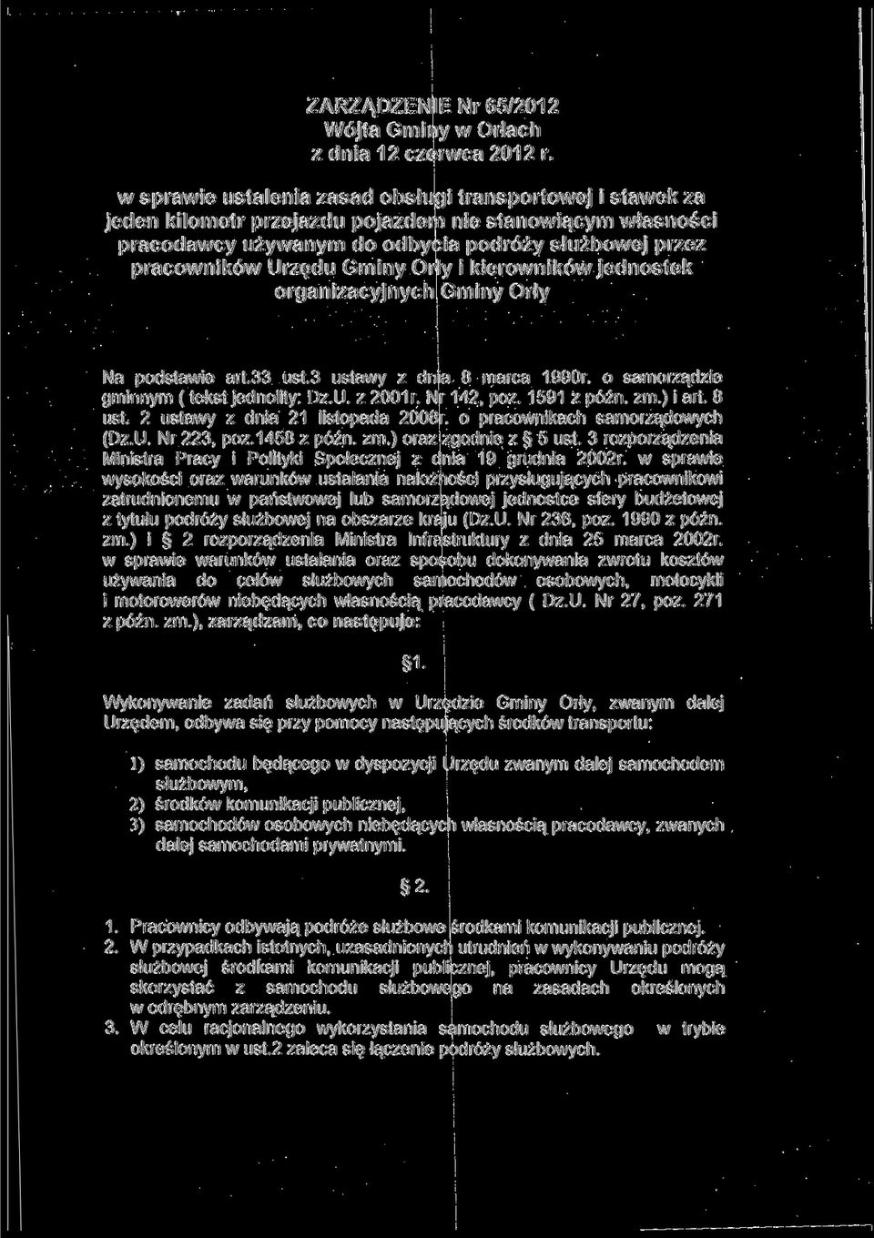 Orły i kierowników jednostek organizacyjnych Gminy Orły Na podstawie art.33 ust.3 ustawy z dnia 8 marca 1990r. o samorządzie gminnym (tekst jednolity: Dz.U. z 2001 r. Nr 142, póz. 1591 z późn. zm.