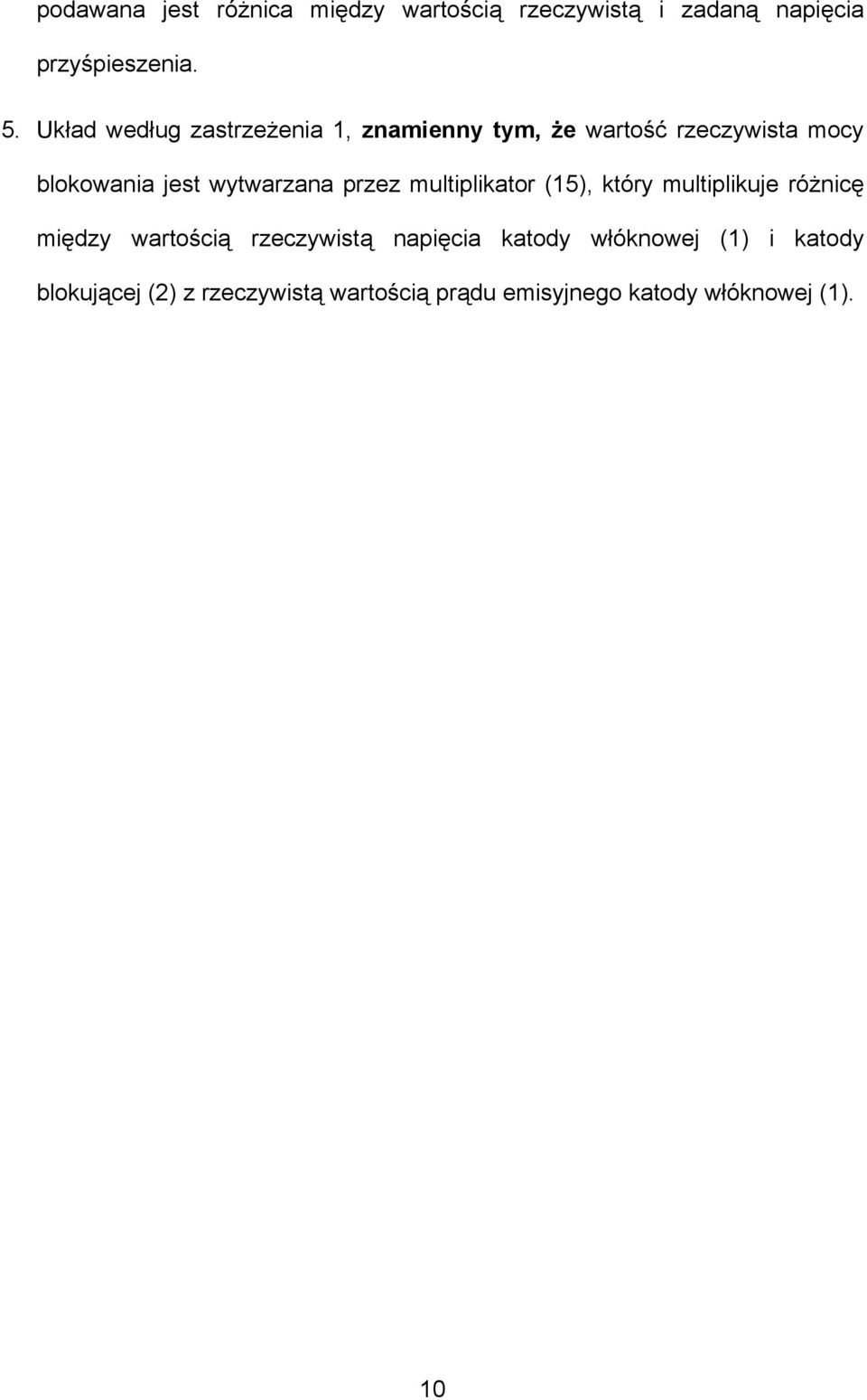 wytwarzana przez multiplikator (15), który multiplikuje różnicę między wartością rzeczywistą
