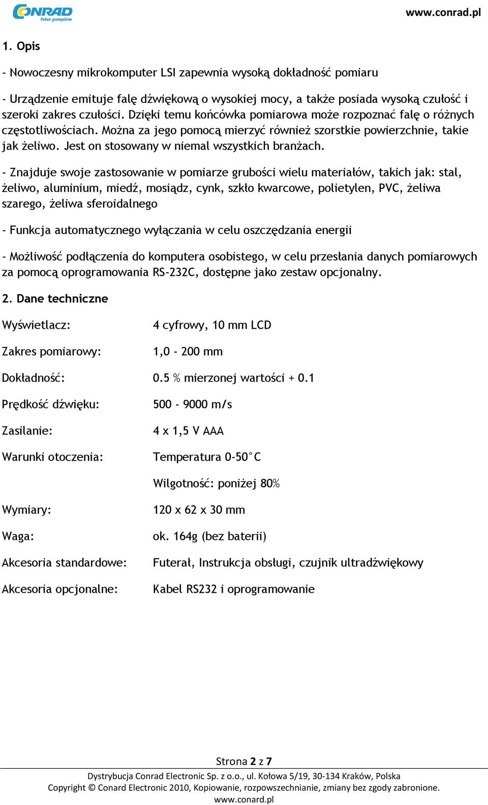 Jest on stosowany w niemal wszystkich branżach.