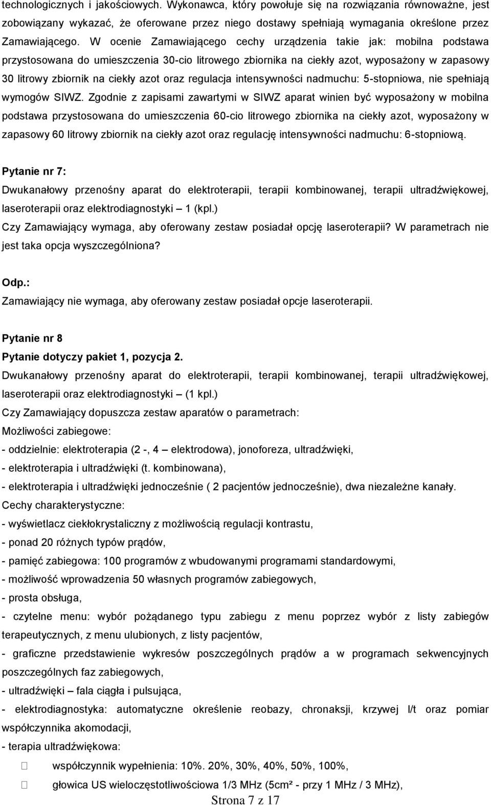 oraz regulacja intensywności nadmuchu: 5-stopniowa, nie spełniają wymogów SIWZ.