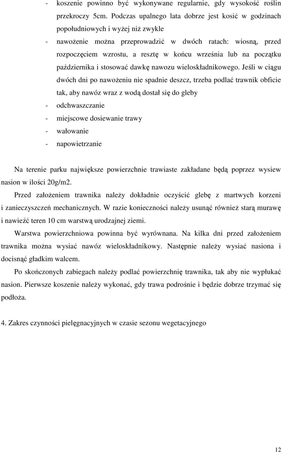 na początku października i stosować dawkę nawozu wieloskładnikowego.