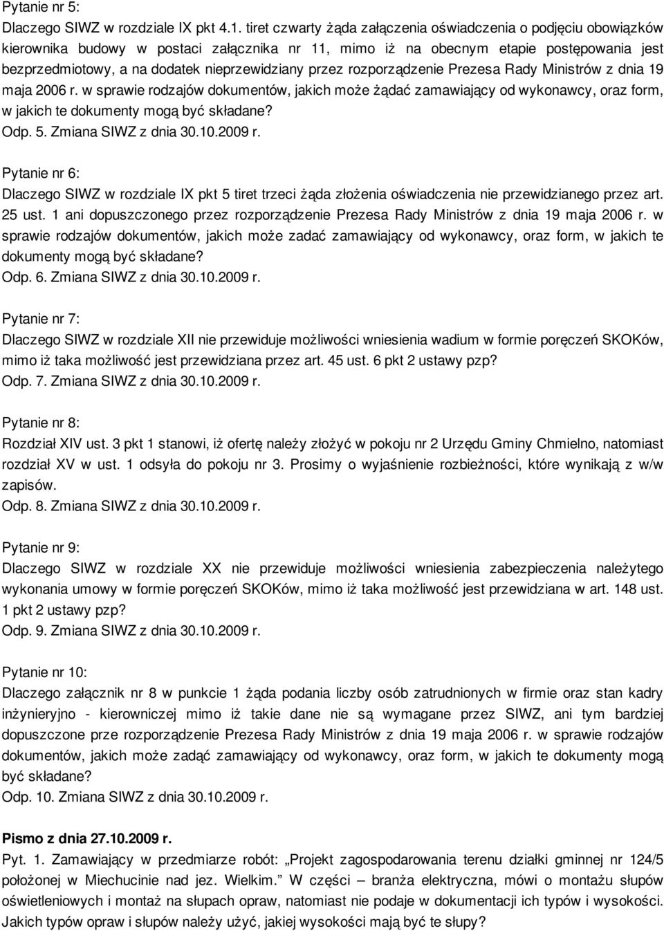 nieprzewidziany przez rozporządzenie Prezesa Rady Ministrów z dnia 19 maja 2006 r.