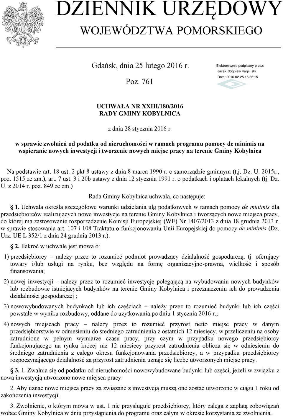 na terenie Gminy Kobylnica Na podstawie art. 18 ust. 2 pkt 8 ustawy z dnia 8 marca 1990 r. o samorządzie gminnym (t.j. Dz. U. 2015r., poz. 1515 ze zm.), art. 7 ust.