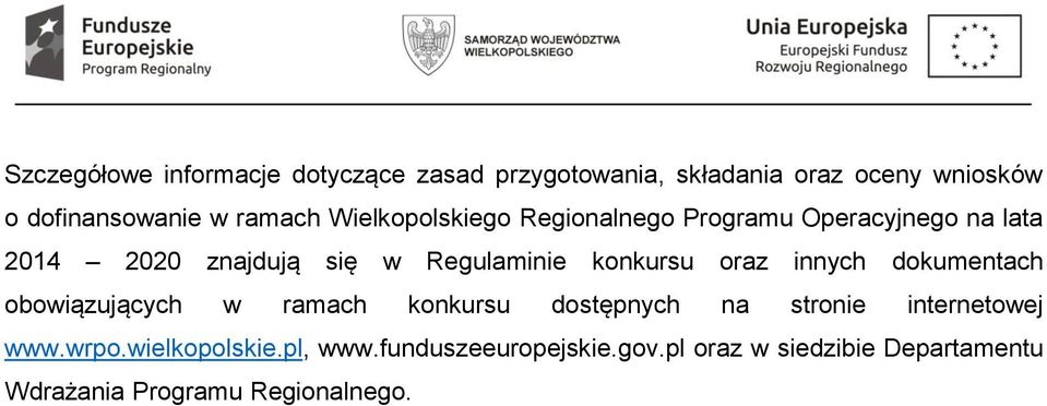 konkursu oraz innych dokumentach obowiązujących w ramach konkursu dostępnych na stronie internetowej www.