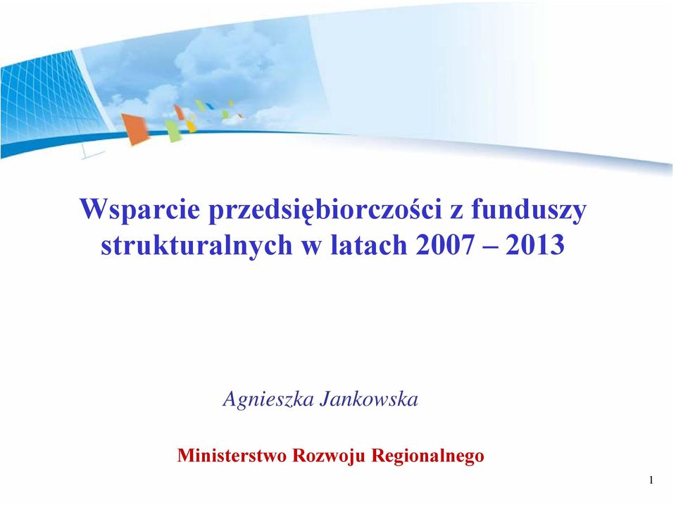 latach 2007 2013 Agnieszka