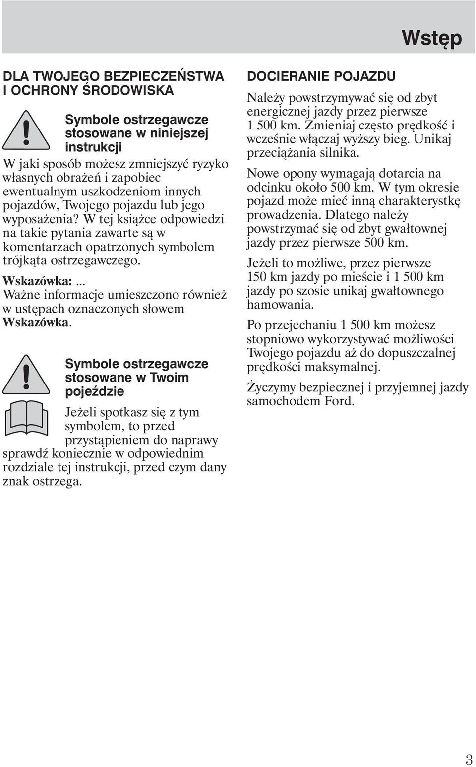 .. Wa ne informacje umieszczono równie w ustępach oznaczonych słowem Wskazówka.