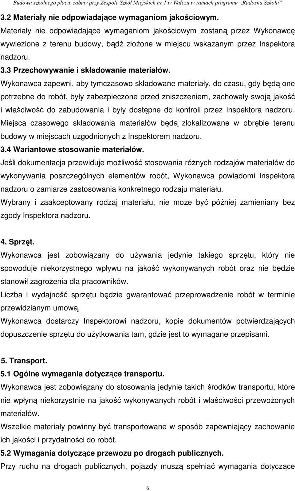 3 Przechowywanie i składowanie materiałów.
