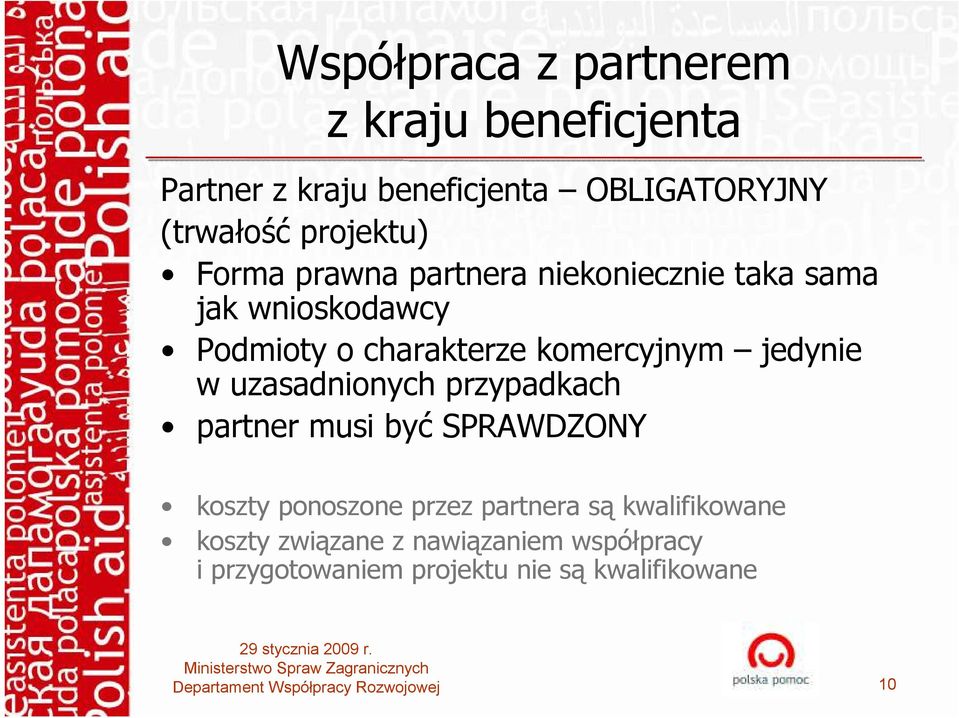 komercyjnym jedynie w uzasadnionych przypadkach partner musi być SPRAWDZONY koszty ponoszone przez