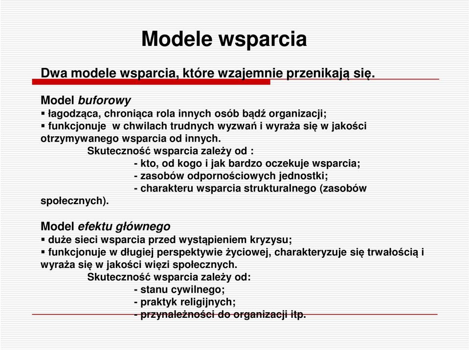 Skuteczność wsparcia zależy od : społecznych).