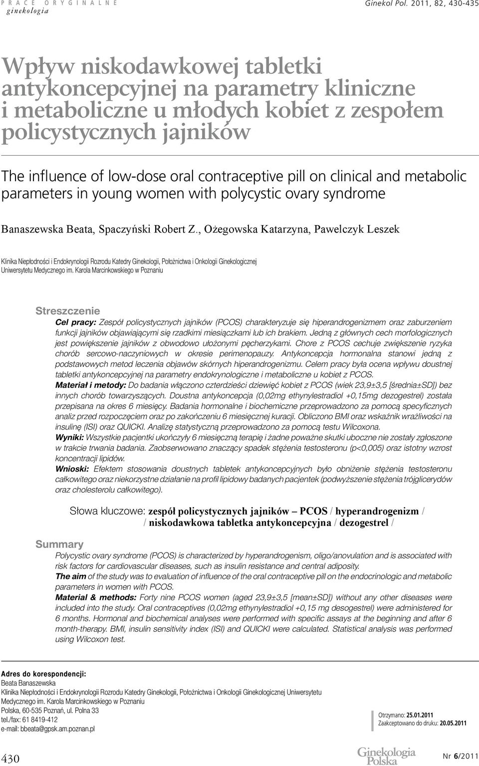 pill on clinical and metabolic parameters in young women with polycystic ovary syndrome Banaszewska Beata, Spaczyński Robert Z.