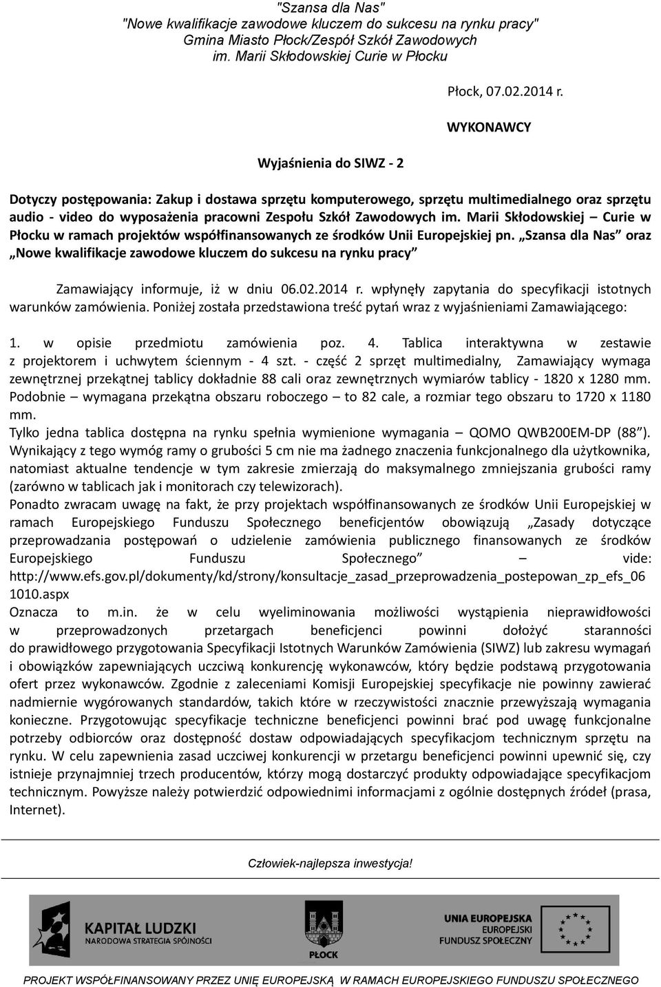 Marii Skłodowskiej Curie w Płocku w ramach projektów współfinansowanych ze środków Unii Europejskiej pn.