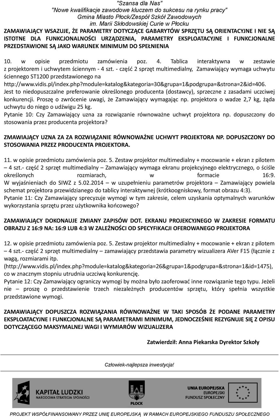 - część 2 sprzęt multimedialny, Zamawiający wymaga uchwytu ściennego ST1200 przedstawionego na http://www.vidis.pl/index.php?module=katalog&kategoria=30&grupa=1&podgrupa=&strona=2&id=406.