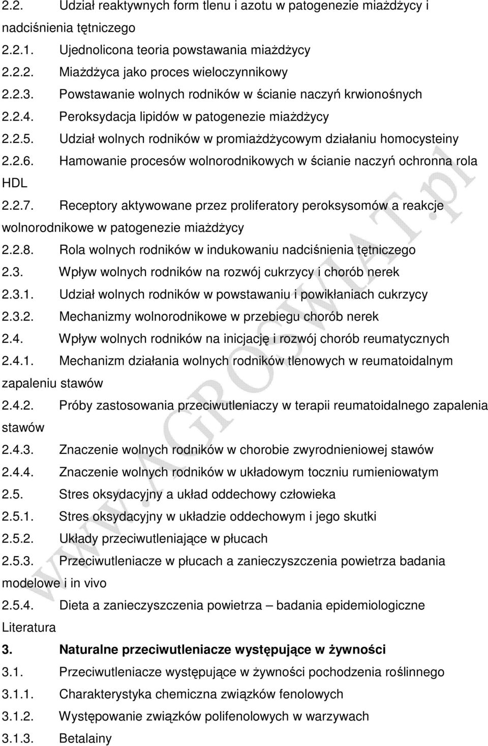 Hamowanie procesów wolnorodnikowych w ścianie naczyń ochronna rola HDL 2.2.7. Receptory aktywowane przez proliferatory peroksysomów a reakcje wolnorodnikowe w patogenezie miaŝdŝycy 2.2.8.