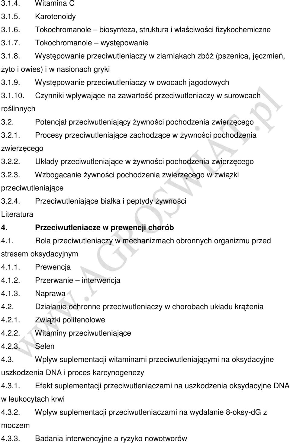 Czynniki wpływające na zawartość przeciwutleniaczy w surowcach roślinnych 3.2. Potencjał przeciwutleniający Ŝywności pochodzenia zwierzęcego 3.2.1.