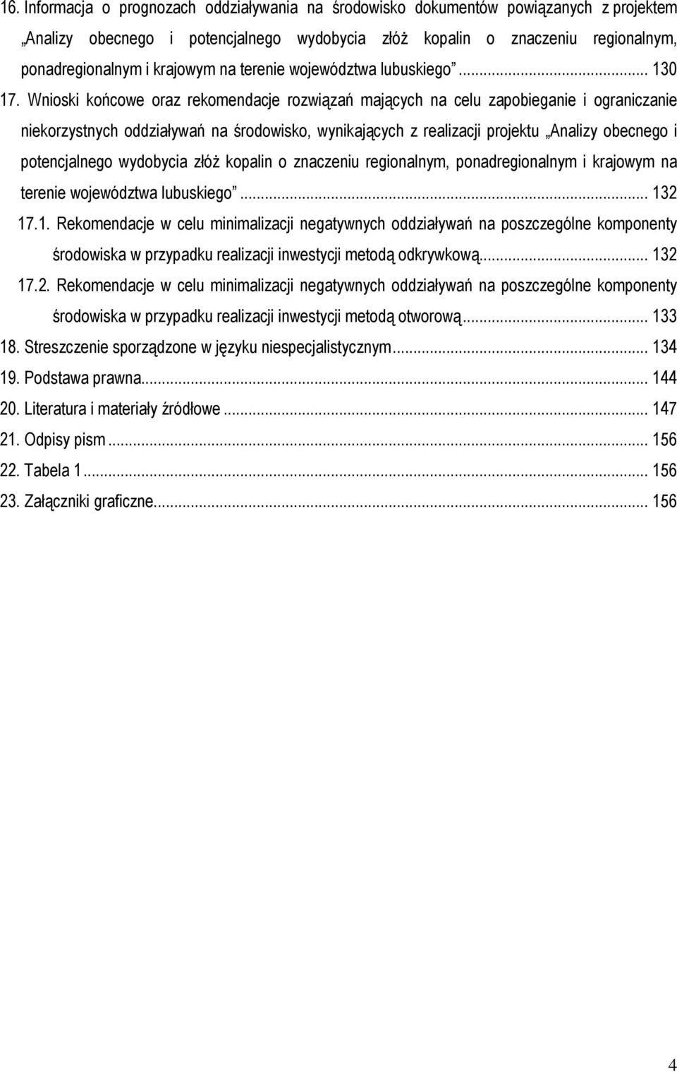 Wnioski końcowe oraz rekomendacje rozwiązań mających na celu zapobieganie i ograniczanie niekorzystnych oddziaływań na środowisko, wynikających z realizacji projektu Analizy obecnego i potencjalnego