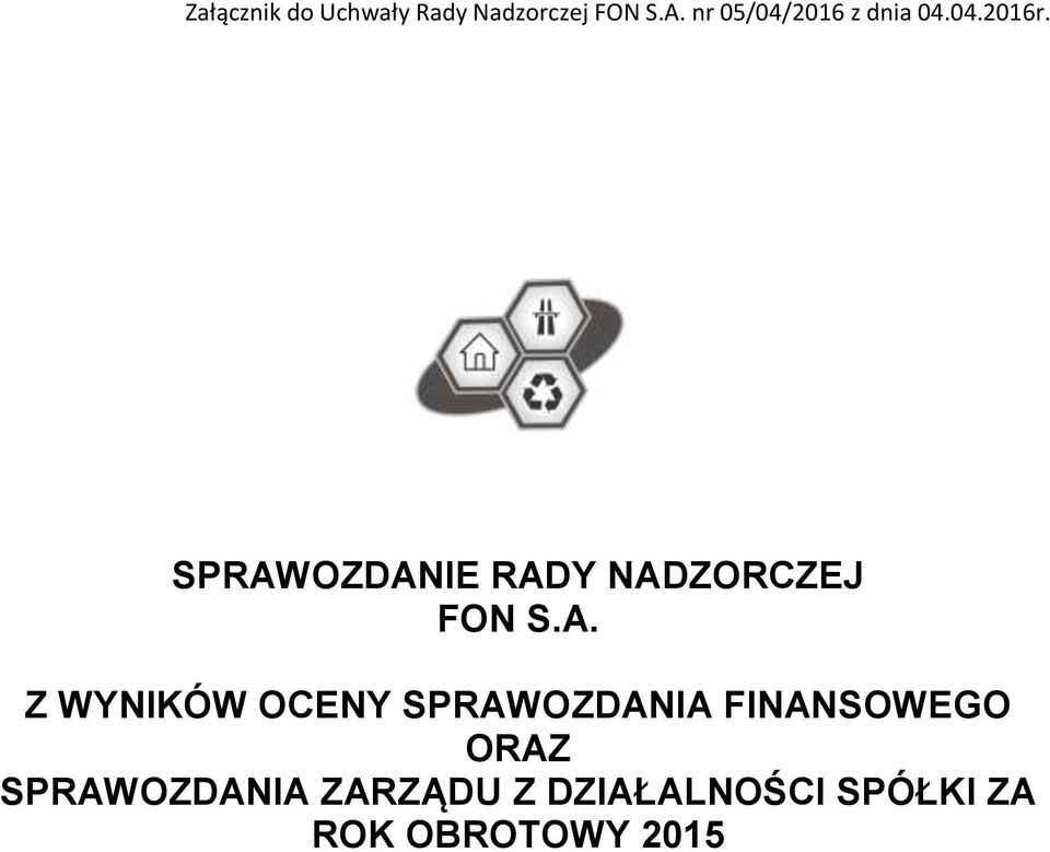 SPRAWOZDANIE RADY NADZORCZEJ FON S.A. Z WYNIKÓW OCENY