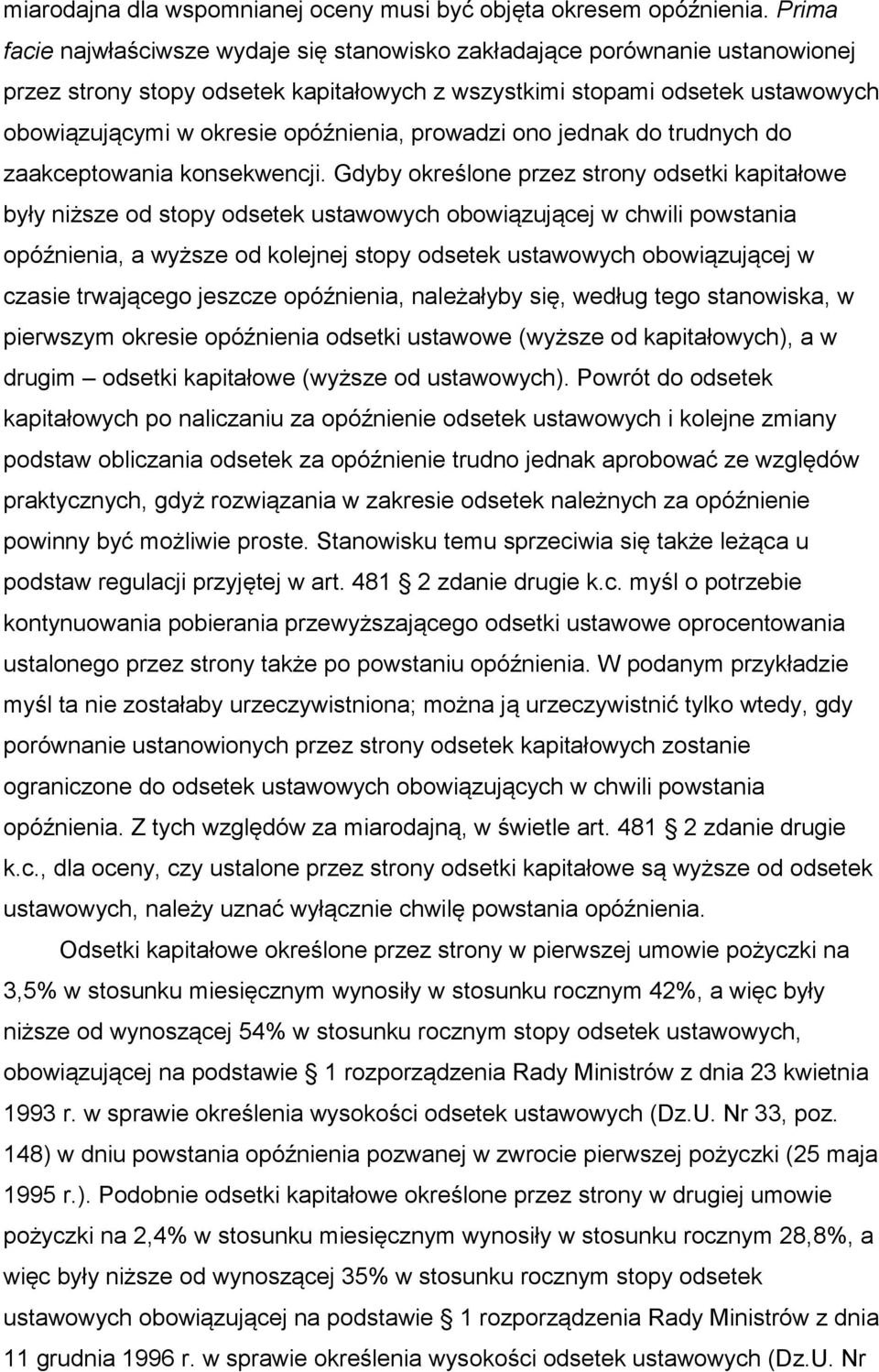 opóźnienia, prowadzi ono jednak do trudnych do zaakceptowania konsekwencji.
