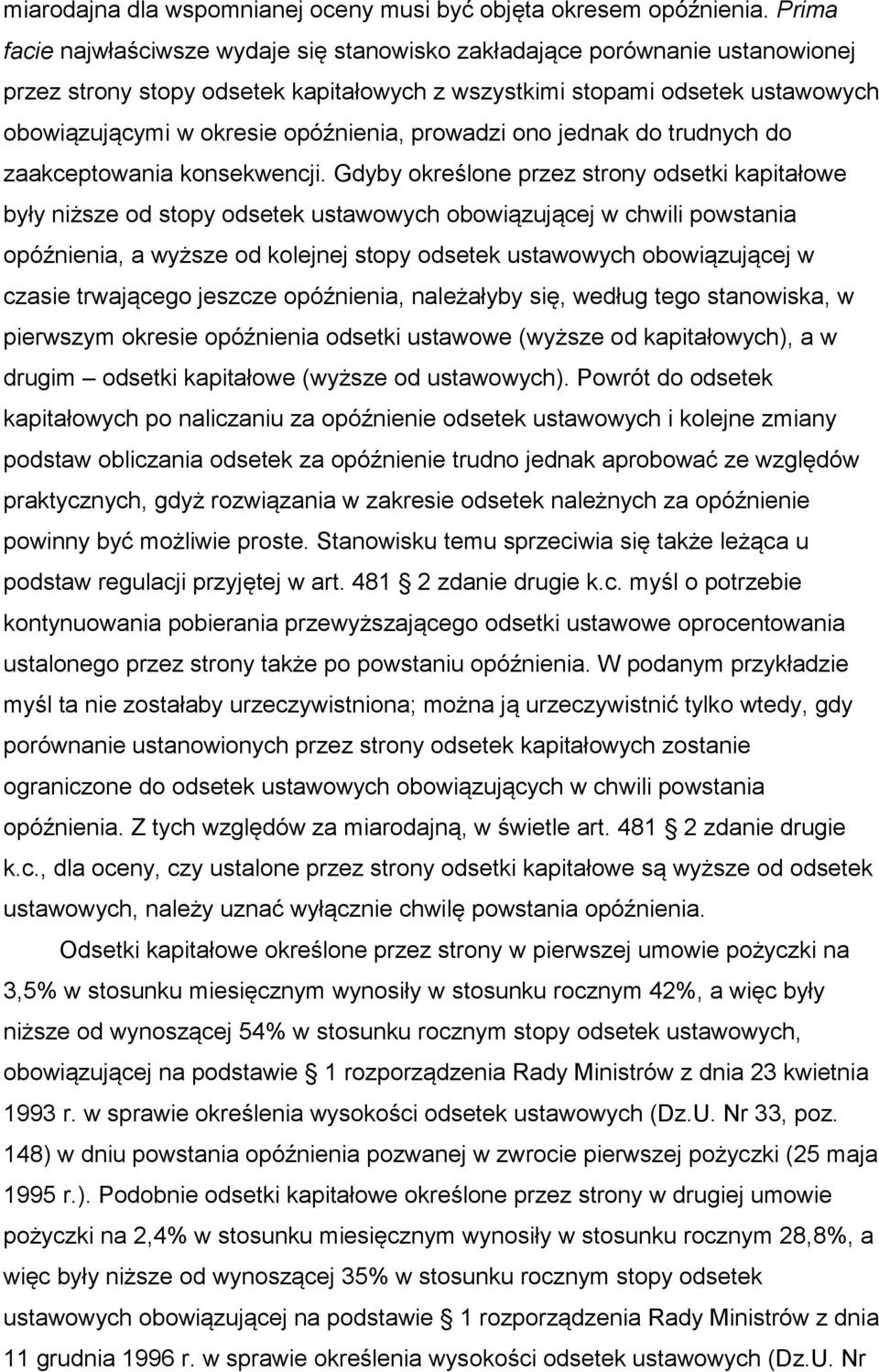 opóźnienia, prowadzi ono jednak do trudnych do zaakceptowania konsekwencji.