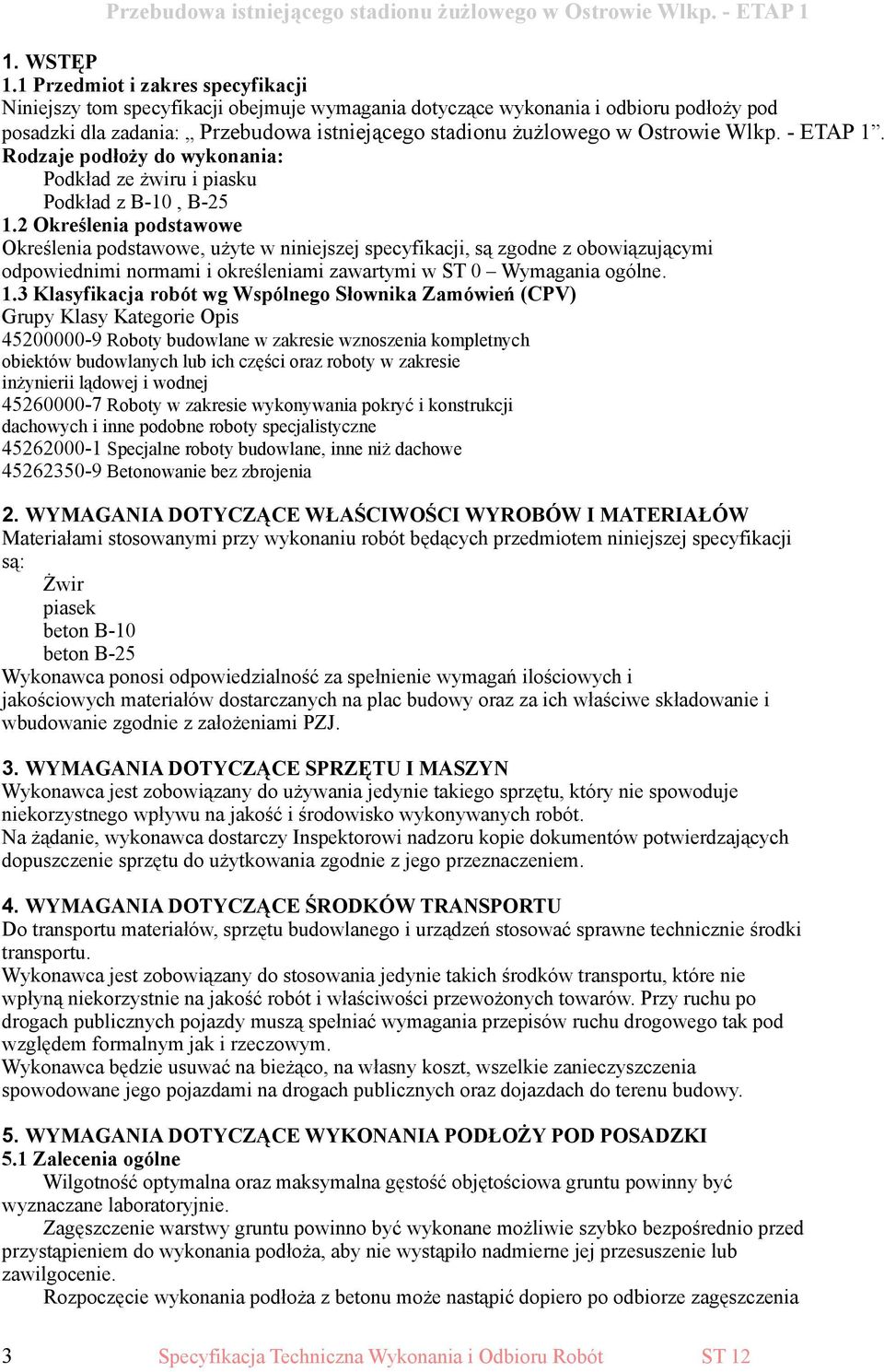 Wlkp. - ETAP 1. Rodzaje podłoży do wykonania: Podkład ze żwiru i piasku Podkład z B-10, B-25 1.