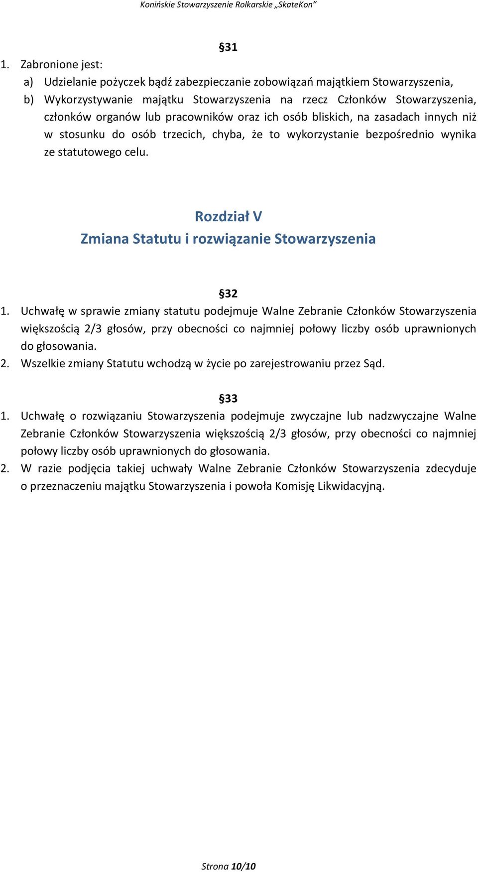 Rozdział V Zmiana Statutu i rozwiązanie Stowarzyszenia 32 1.