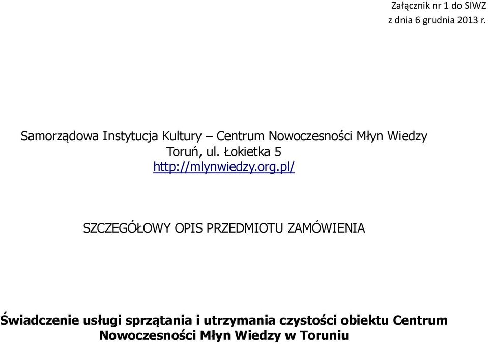 pl/ SZCZEGÓŁOWY OPIS PRZEDMIOTU ZAMÓWIENIA Świadczenie usługi