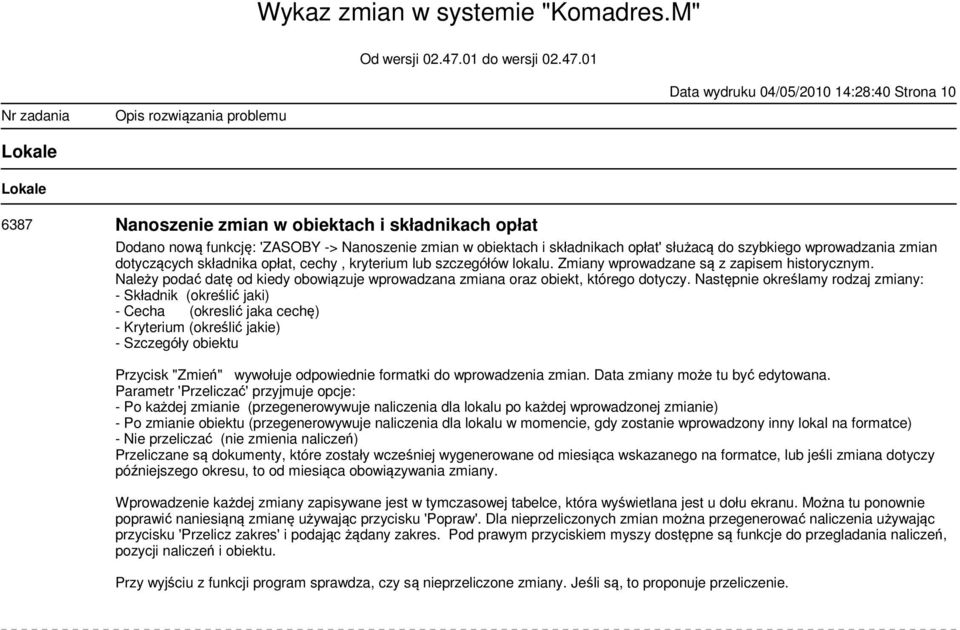 Należy podać datę od kiedy obowiązuje wprowadzana zmiana oraz obiekt, którego dotyczy.