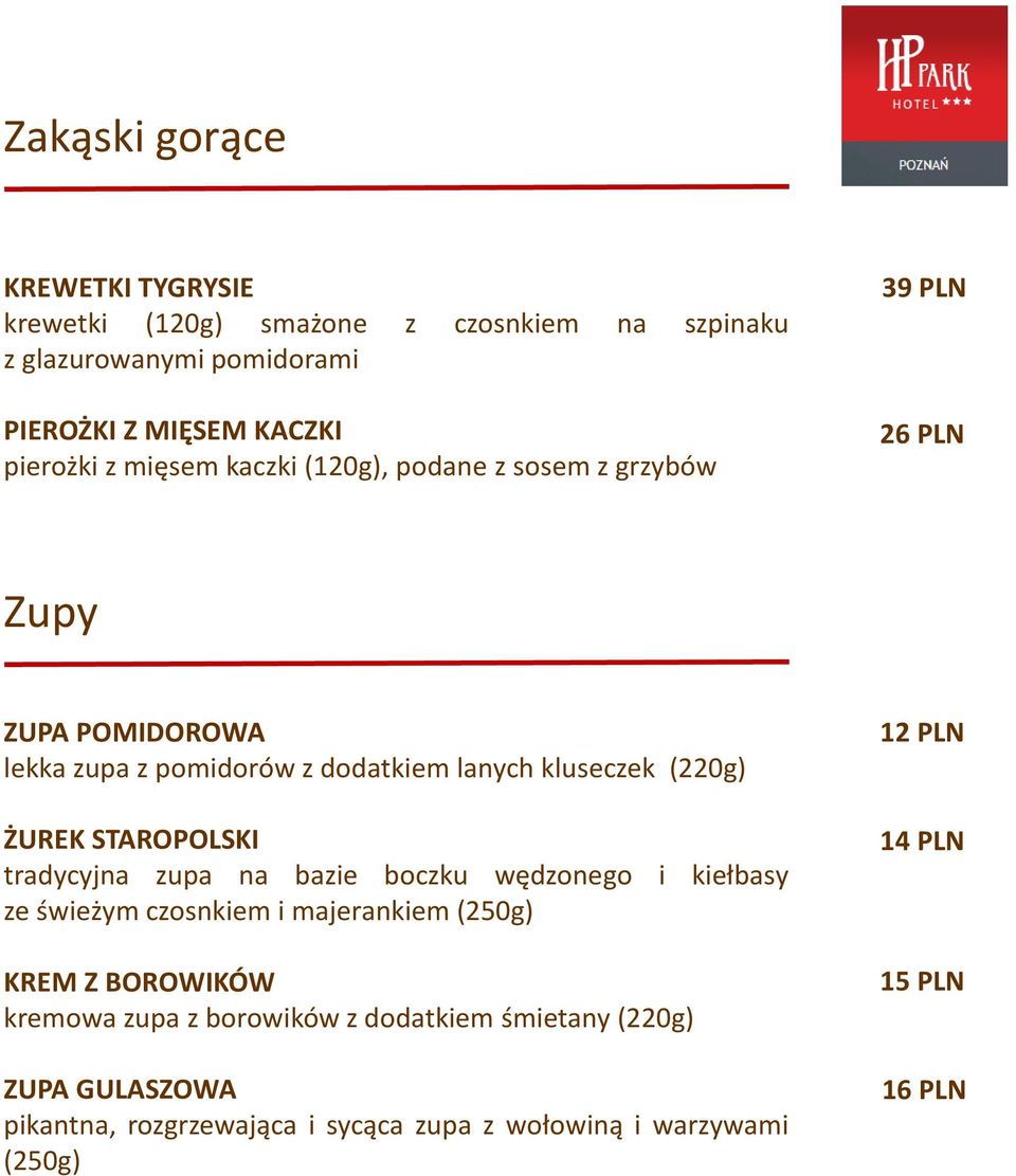 ŻUREK STAROPOLSKI tradycyjna zupa na bazie boczku wędzonego i kiełbasy ze świeżym czosnkiem i majerankiem (250g) KREM Z BOROWIKÓW kremowa zupa z
