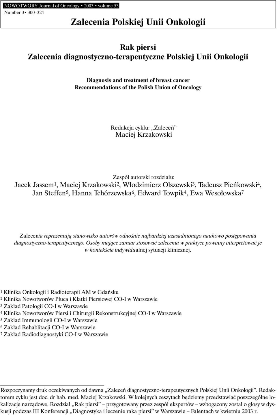 Pieƒkowski 4, Jan Steffen 5, Hanna Tchórzewska 6, Edward Towpik 4, Ewa Weso owska 7 Zalecenia reprezentujà stanowisko autorów odnoênie najbardziej uzasadnionego naukowo post powania