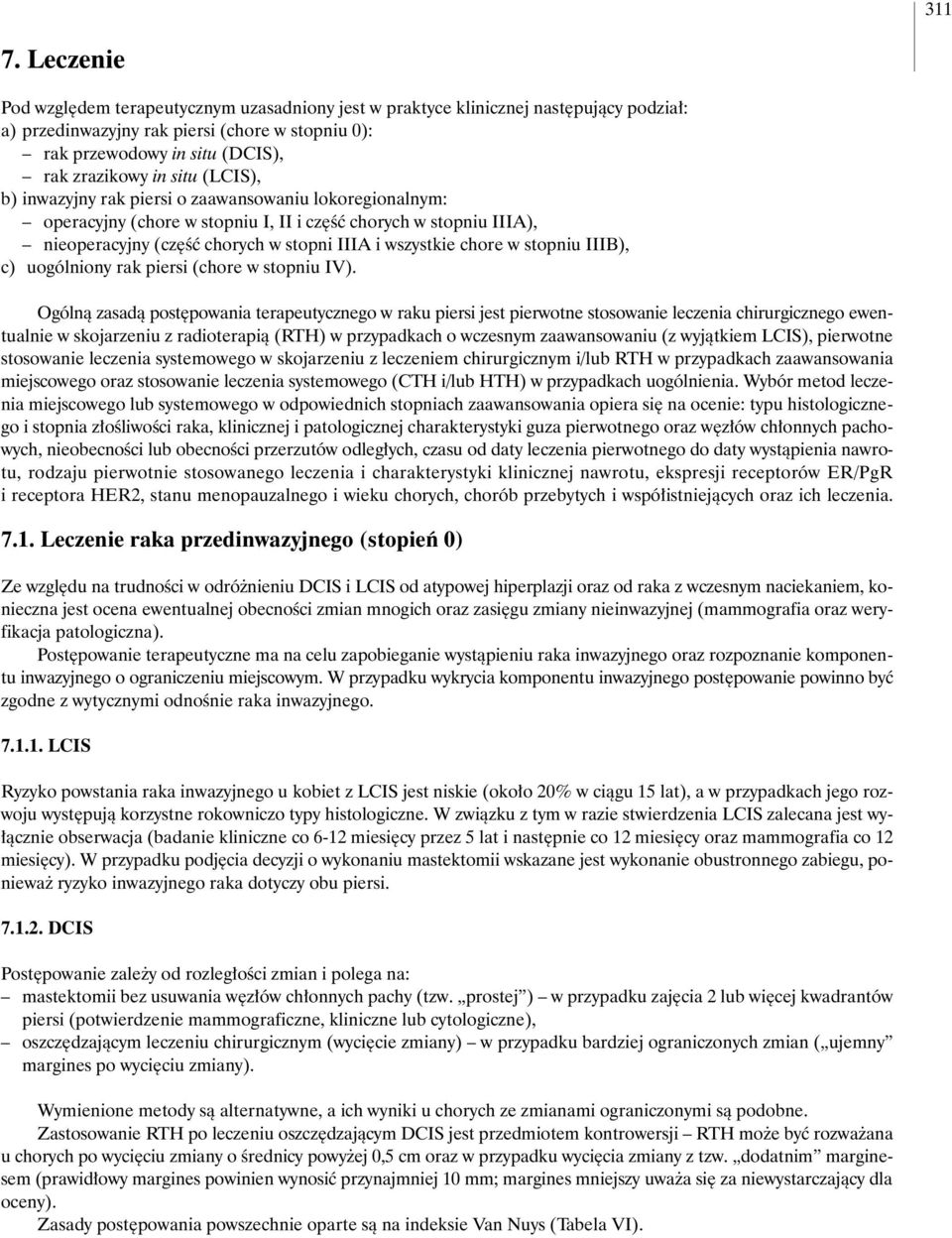 (LCIS), b) inwazyjny rak piersi o zaawansowaniu lokoregionalnym: operacyjny (chore w stopniu I, II i cz Êç chorych w stopniu IIIA), nieoperacyjny (cz Êç chorych w stopni IIIA i wszystkie chore w