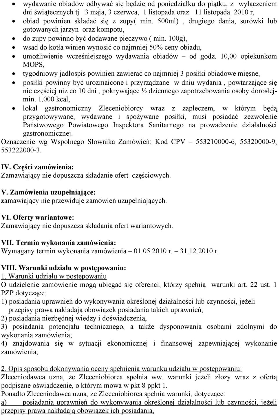 100g), wsad do kotła winien wynosić co najmniej 50% ceny obiadu, umożliwienie wcześniejszego wydawania obiadów od godz.