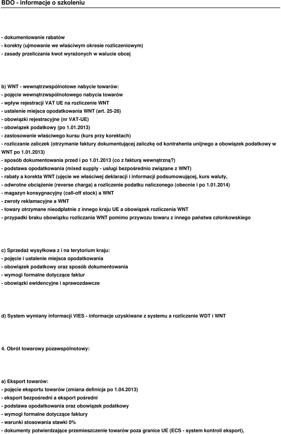 25-26) - obowiązki rejestracyjne (nr VAT-UE) - obowiązek podatkowy (po 1.01.