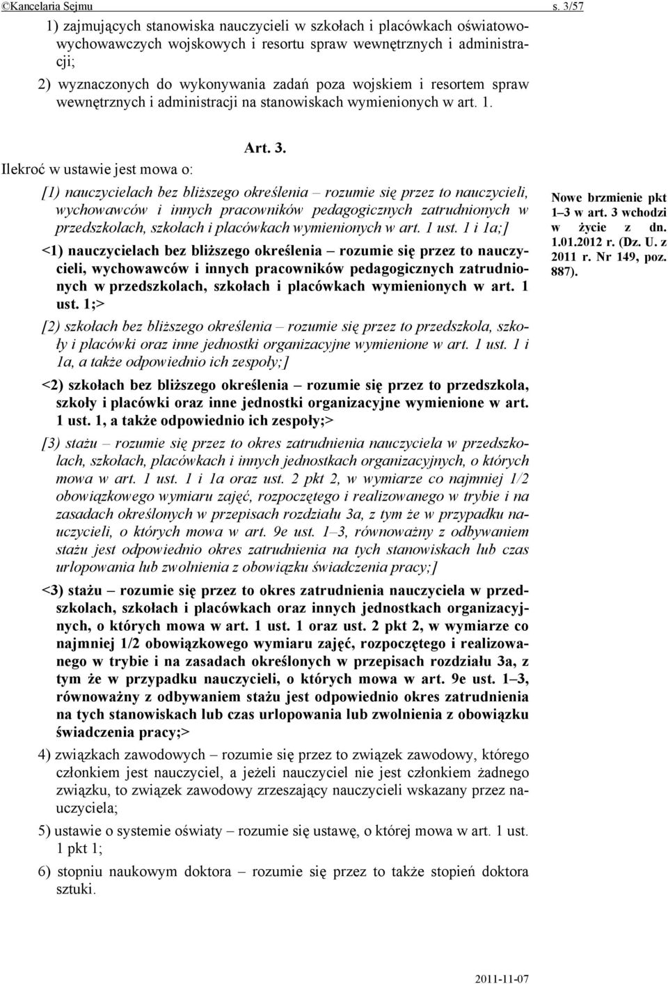 resortem spraw wewnętrznych i administracji na stanowiskach wymienionych w art. 1. Ilekroć w ustawie jest mowa o: Art. 3.