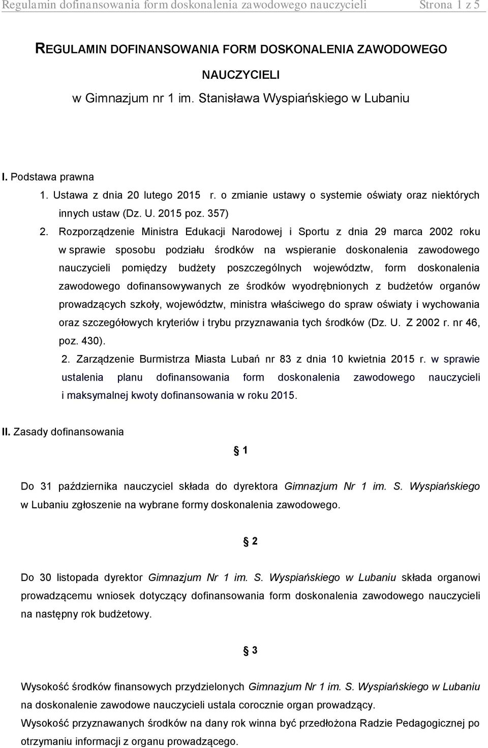 Rozporządzenie Ministra Edukacji Narodowej i Sportu z dnia 29 marca 2002 roku w sprawie sposobu podziału środków na wspieranie doskonalenia zawodowego nauczycieli pomiędzy budżety poszczególnych