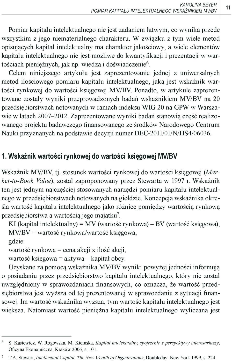 pieniężnych, jak np. wiedza i doświadczenie 6.